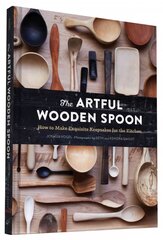 Artful Wooden Spoon: How to Make Exquisite Keepsakes for the Kitchen kaina ir informacija | Knygos apie sveiką gyvenseną ir mitybą | pigu.lt