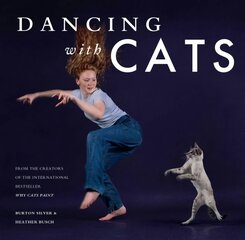 Dancing with Cats: From the Creators of the International Best Seller Why Cats Paint цена и информация | Книги о питании и здоровом образе жизни | pigu.lt