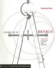 Geometry of Design 2nd Ed: Studies in Proportion and Composition 2nd Revised edition, Second Edition, Revised and Updated цена и информация | Книги об искусстве | pigu.lt