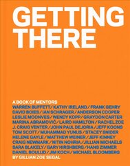 Getting There: A Book of Mentors цена и информация | Биографии, автобиогафии, мемуары | pigu.lt