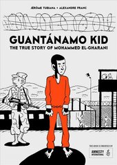 Guantanamo Kid: The True Story of Mohammed El-Gharani kaina ir informacija | Fantastinės, mistinės knygos | pigu.lt