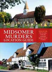 Midsomer Murders Location Guide: Discover the villages, pubs and churches behind the hit TV series цена и информация | Книги об искусстве | pigu.lt