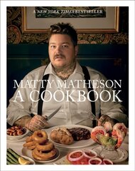 Matty Matheson: A Cookbook: A Cookbook kaina ir informacija | Receptų knygos | pigu.lt