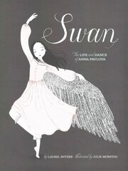 Swan: The Life and Dance of Anna Pavlova цена и информация | Книги для подростков и молодежи | pigu.lt