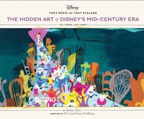 They Drew As They Pleased: The Hidden Art of Disney's Mid-Century Era цена и информация | Книги об искусстве | pigu.lt