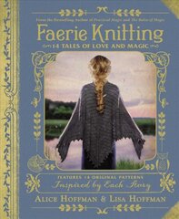 Faerie Knitting: 14 Tales of Love and Magic цена и информация | Книги об искусстве | pigu.lt