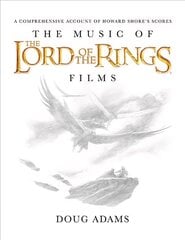 Music of the Lord of the Rings Films: A Comprehensive Account of Howard Shore's Scores цена и информация | Книги об искусстве | pigu.lt