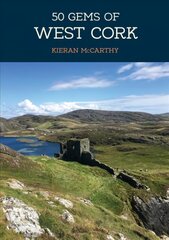 50 Gems of West Cork: The History & Heritage of the Most Iconic Places kaina ir informacija | Knygos apie sveiką gyvenseną ir mitybą | pigu.lt