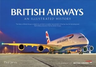 British Airways: An Illustrated History kaina ir informacija | Kelionių vadovai, aprašymai | pigu.lt