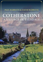 Cotherstone: A Village in Teesdale цена и информация | Книги о питании и здоровом образе жизни | pigu.lt