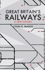 Great Britain's Railways: A New History kaina ir informacija | Kelionių vadovai, aprašymai | pigu.lt