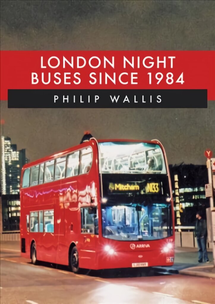 London Night Buses Since 1984 kaina ir informacija | Kelionių vadovai, aprašymai | pigu.lt