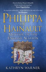 Philippa of Hainault: Mother of the English Nation kaina ir informacija | Biografijos, autobiografijos, memuarai | pigu.lt