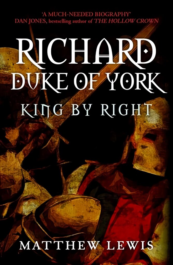 Richard, Duke of York: King by Right цена и информация | Istorinės knygos | pigu.lt