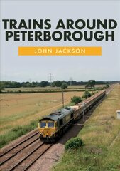 Trains Around Peterborough цена и информация | Путеводители, путешествия | pigu.lt