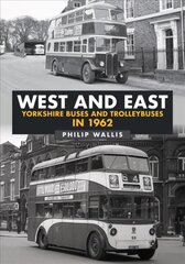 West and East Yorkshire Buses and Trolleybuses in 1962 цена и информация | Путеводители, путешествия | pigu.lt