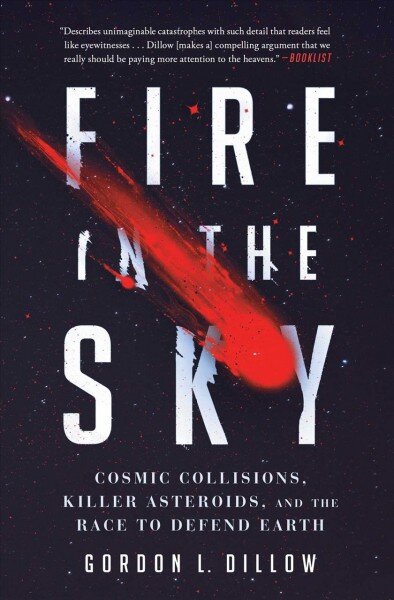 Fire in the Sky: Cosmic Collisions, Killer Asteroids, and the Race to Defend Earth kaina ir informacija | Knygos apie sveiką gyvenseną ir mitybą | pigu.lt