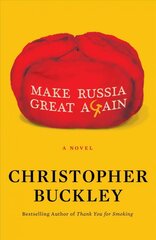 Make Russia Great Again: A Novel kaina ir informacija | Fantastinės, mistinės knygos | pigu.lt