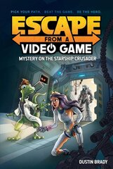 Escape from a Video Game: Mystery on the Starship Crusader kaina ir informacija | Knygos paaugliams ir jaunimui | pigu.lt