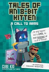 Tales of an 8-Bit Kitten: A Call to Arms: An Unofficial Minecraft Adventure цена и информация | Книги для подростков  | pigu.lt