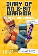 Diary of an 8-Bit Warrior: Path of the Diamond: An Unofficial Minecraft Adventure kaina ir informacija | Knygos paaugliams ir jaunimui | pigu.lt