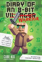 Diary of an 8-Bit Warrior: An Unofficial Minecraft Adventure kaina ir informacija | Knygos paaugliams ir jaunimui | pigu.lt
