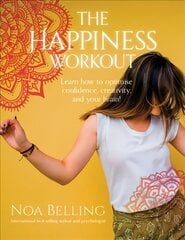 Happiness Workout: Learn how to optimise confidence, creativity and your brain! kaina ir informacija | Saviugdos knygos | pigu.lt