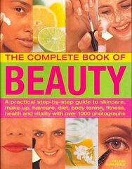 Complete Book of Beauty: A Practical Step-by-step Guide to Skincare, Make-up, Haircare, Diet, Body Toning, Fitness, Health and Vitality with Over 1000 Photographs kaina ir informacija | Saviugdos knygos | pigu.lt