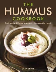 Hummus Cookbook: Deliciously Different Ways with the Versatile Classic цена и информация | Книги рецептов | pigu.lt