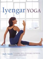 Iyengar Yoga: Classic Yoga Postures for Mind, Body and Spirit цена и информация | Самоучители | pigu.lt