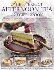 Perfect Afternoon Tea Recipe Book: More Than 160 Classic Recipes for Sandwiches, Pretty Cakes and Bakes, Biscuits, Bars, Pastries, Cupcakes, Celebration Cakes and Glorious Gateaux цена и информация | Книги рецептов | pigu.lt