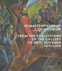 50 Masterpieces of Czech Cubism: The collections of the Gallery of West Bohemia in Pilsen цена и информация | Книги об искусстве | pigu.lt