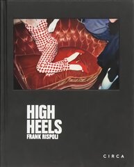 Frank Rispoli - High Heels цена и информация | Книги по фотографии | pigu.lt