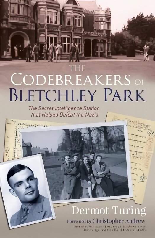 Codebreakers of Bletchley Park: The Secret Intelligence Station that Helped Defeat the Nazis цена и информация | Istorinės knygos | pigu.lt