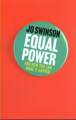 Equal Power: Gender Equality and How to Achieve It Main цена и информация | Книги по социальным наукам | pigu.lt