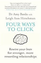 Four Ways to Click: Rewire Your Brain for Stronger, More Rewarding Relationships Main - Print on Demand цена и информация | Книги по экономике | pigu.lt