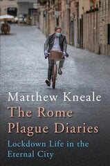 Rome Plague Diaries: Lockdown Life in the Eternal City Main kaina ir informacija | Kelionių vadovai, aprašymai | pigu.lt