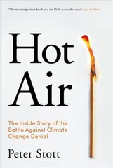 Hot Air: The Inside Story of the Battle Against Climate Change Denial Export/Airside kaina ir informacija | Socialinių mokslų knygos | pigu.lt