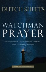 Watchman Prayer - Protecting Your Family, Home and Community from the Enemy`s Schemes: Protecting Your Family, Home and Community from the Enemy's Schemes Repackaged Edition цена и информация | Духовная литература | pigu.lt