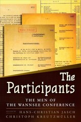 Participants: The Men of the Wannsee Conference цена и информация | Исторические книги | pigu.lt