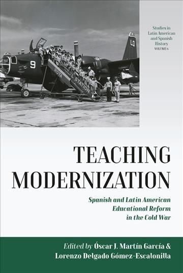Teaching Modernization: Spanish and Latin American Educational Reform in the Cold War цена и информация | Socialinių mokslų knygos | pigu.lt