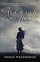 Ardnish Was Home: A Novel kaina ir informacija | Fantastinės, mistinės knygos | pigu.lt