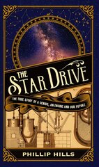 Star Drive: The True story of a Genius, an Engine and Our Future kaina ir informacija | Istorinės knygos | pigu.lt