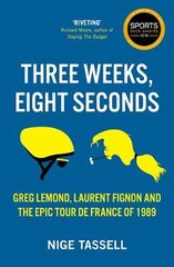 Three Weeks, Eight Seconds: The Epic Tour de France of 1989 цена и информация | Биографии, автобиогафии, мемуары | pigu.lt