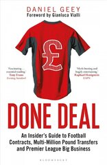 Done Deal: An Insider's Guide to Football Contracts, Multi-Million Pound Transfers and Premier League Big Business цена и информация | Книги о питании и здоровом образе жизни | pigu.lt