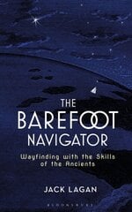 Barefoot Navigator: Wayfinding with the Skills of the Ancients kaina ir informacija | Knygos apie sveiką gyvenseną ir mitybą | pigu.lt