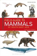 Field Guide to the Mammals of South-east Asia (2nd Edition) 2nd edition цена и информация | Книги о питании и здоровом образе жизни | pigu.lt