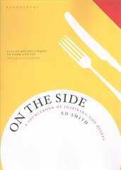 On the Side: A sourcebook of inspiring side dishes цена и информация | Книги рецептов | pigu.lt