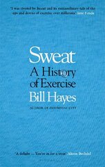 Sweat: A History of Exercise цена и информация | Самоучители | pigu.lt