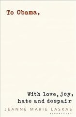 To Obama: With Love, Joy, Hate and Despair kaina ir informacija | Poezija | pigu.lt